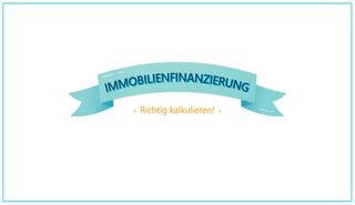 Startbild zum Erklärvideo &#034;Immobilienfinanzierung: Richtig kalkulieren!&#034; (verweist auf: Videos)
